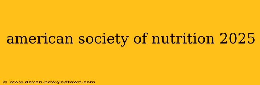 american society of nutrition 2025