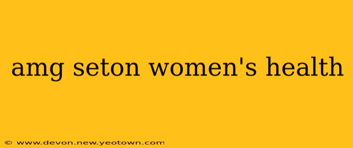 amg seton women's health