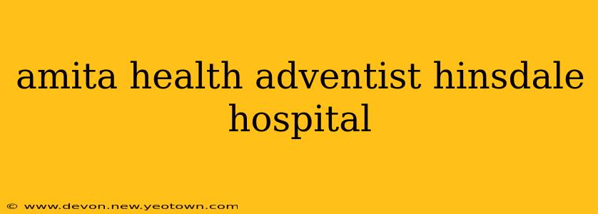 amita health adventist hinsdale hospital