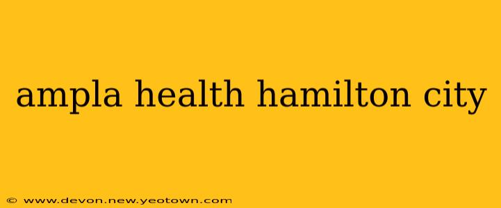 ampla health hamilton city