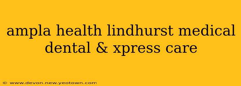 ampla health lindhurst medical dental & xpress care