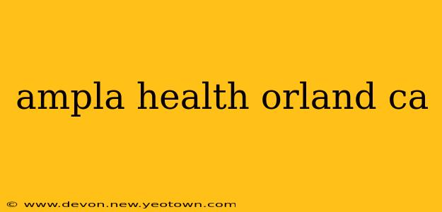 ampla health orland ca
