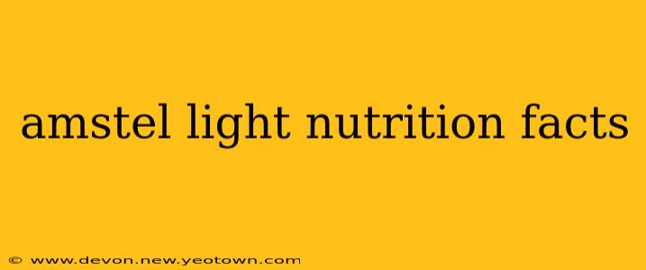 amstel light nutrition facts