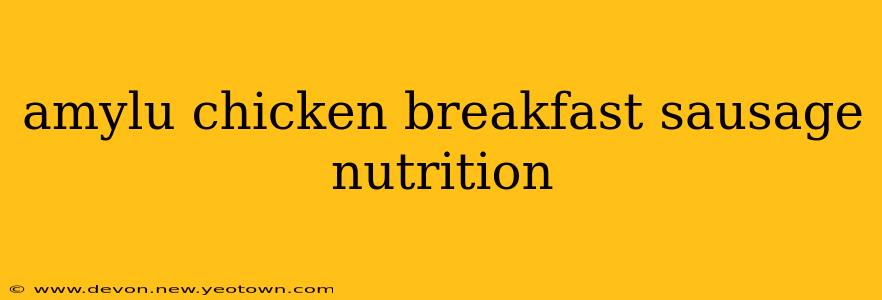 amylu chicken breakfast sausage nutrition