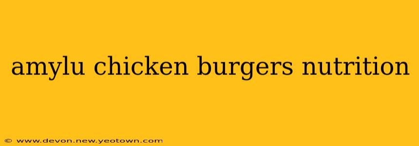 amylu chicken burgers nutrition