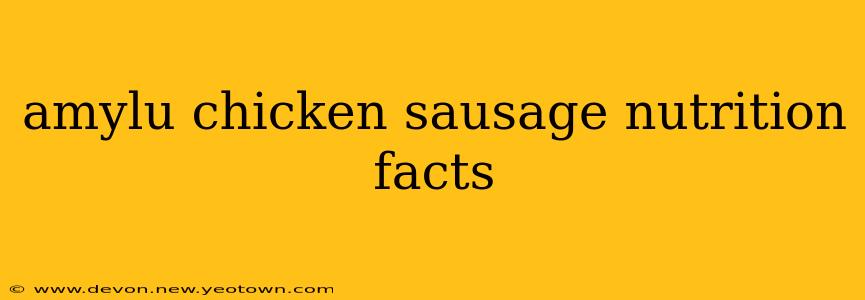 amylu chicken sausage nutrition facts