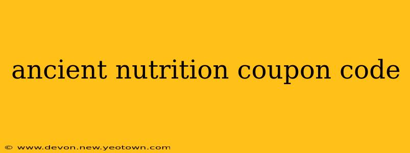 ancient nutrition coupon code