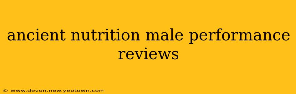 ancient nutrition male performance reviews