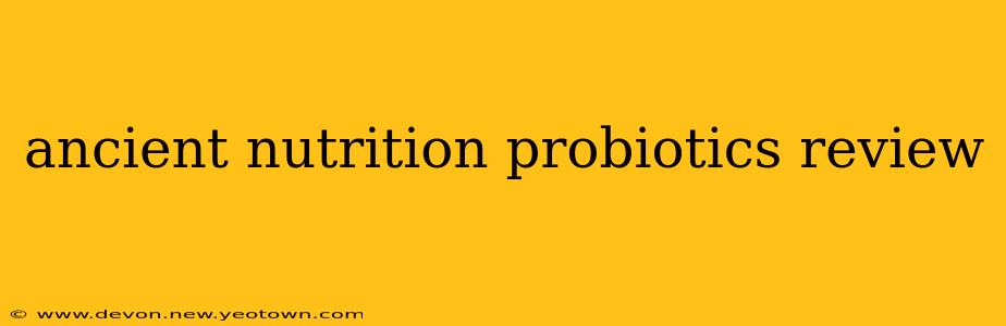 ancient nutrition probiotics review