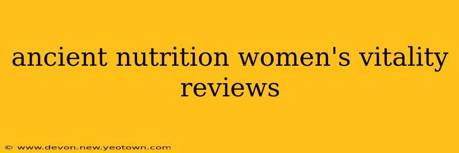 ancient nutrition women's vitality reviews