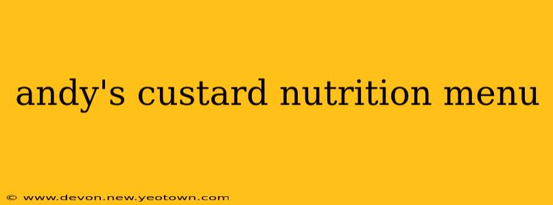 andy's custard nutrition menu