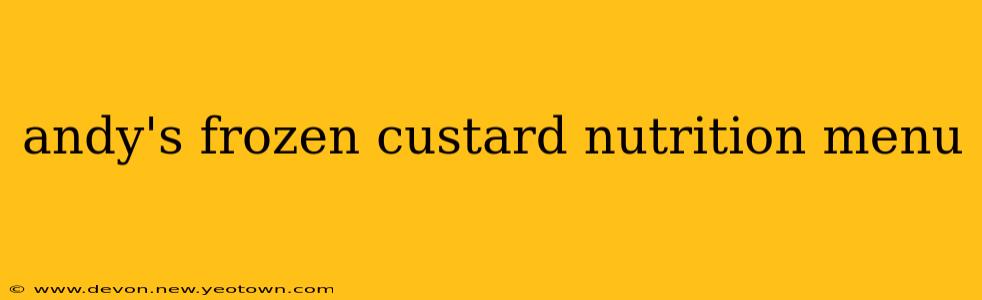 andy's frozen custard nutrition menu