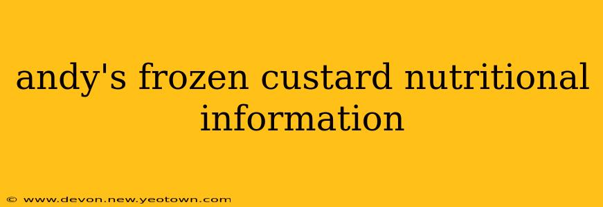 andy's frozen custard nutritional information