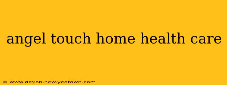angel touch home health care