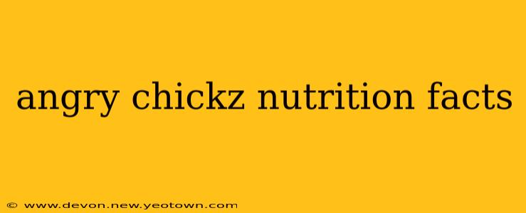 angry chickz nutrition facts