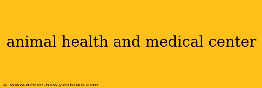 animal health and medical center