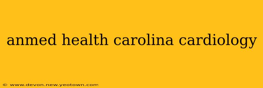 anmed health carolina cardiology