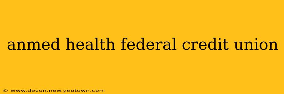 anmed health federal credit union