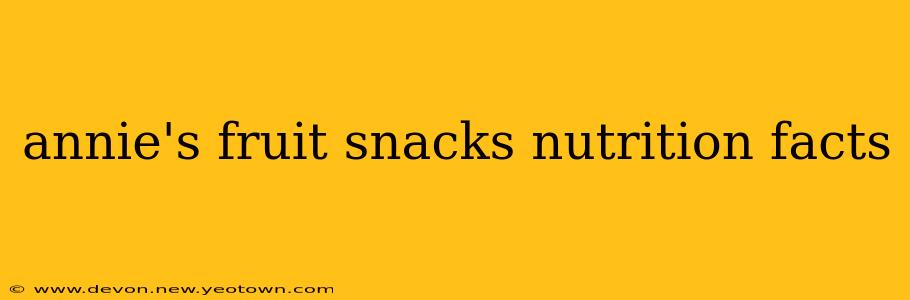 annie's fruit snacks nutrition facts