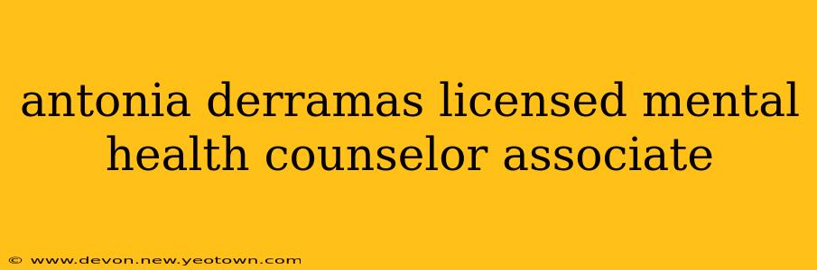 antonia derramas licensed mental health counselor associate