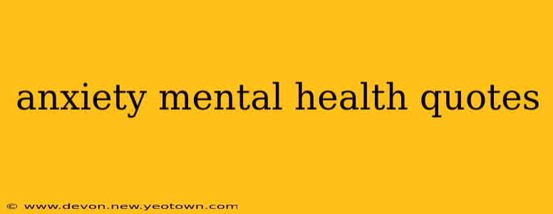 anxiety mental health quotes