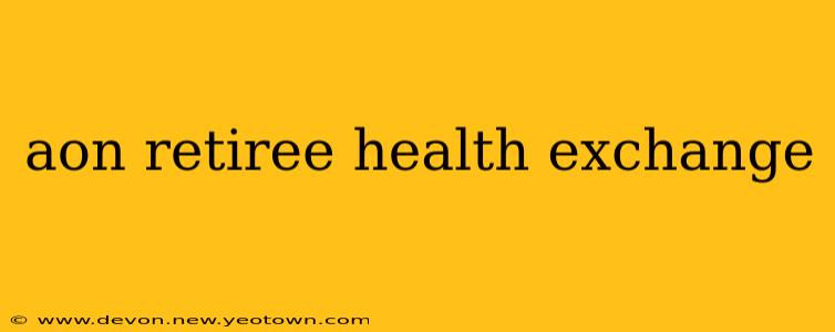 aon retiree health exchange