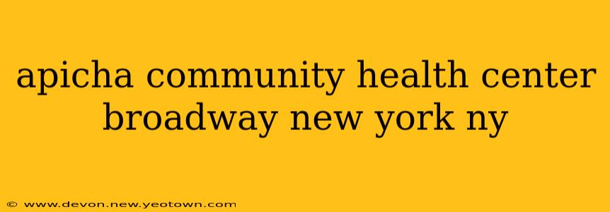 apicha community health center broadway new york ny