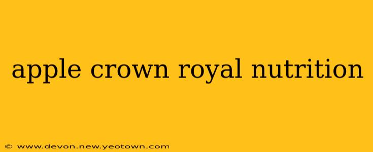 apple crown royal nutrition