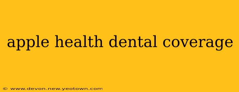apple health dental coverage