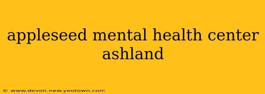 appleseed mental health center ashland