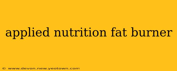 applied nutrition fat burner