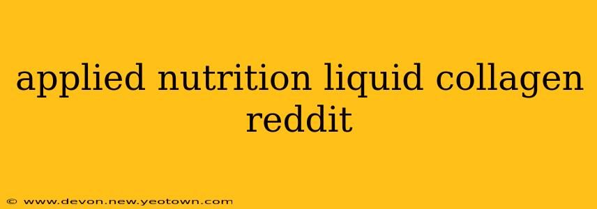applied nutrition liquid collagen reddit