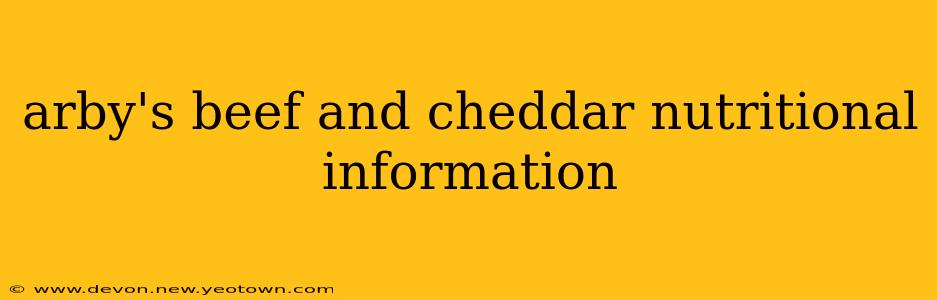 arby's beef and cheddar nutritional information