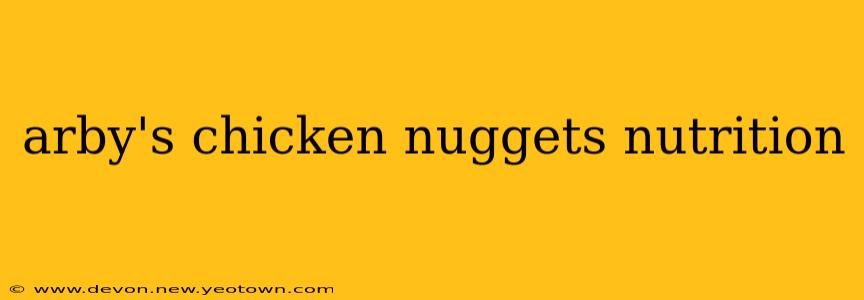 arby's chicken nuggets nutrition
