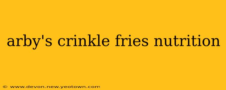 arby's crinkle fries nutrition