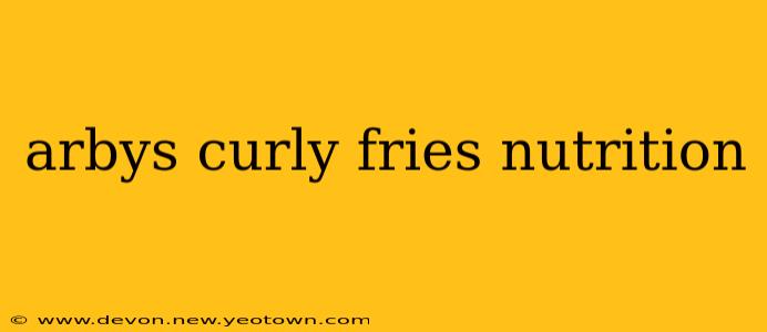 arbys curly fries nutrition