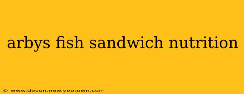 arbys fish sandwich nutrition