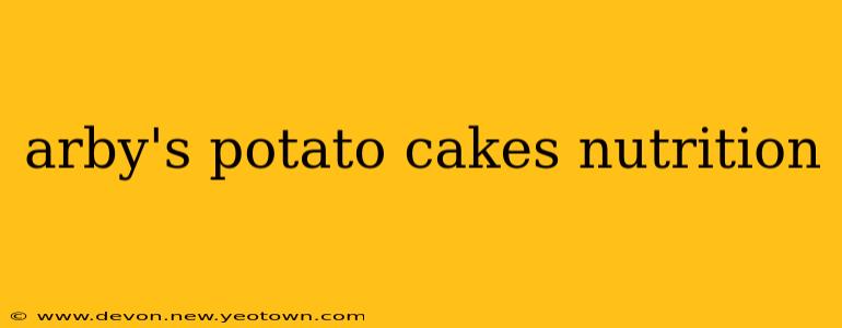 arby's potato cakes nutrition