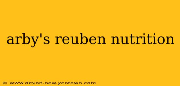 arby's reuben nutrition