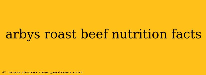 arbys roast beef nutrition facts