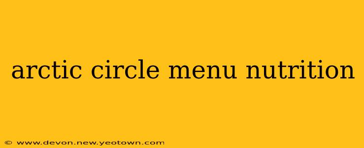 arctic circle menu nutrition