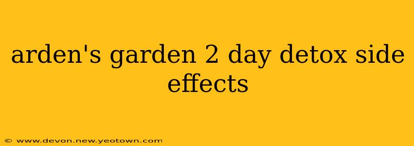 arden's garden 2 day detox side effects