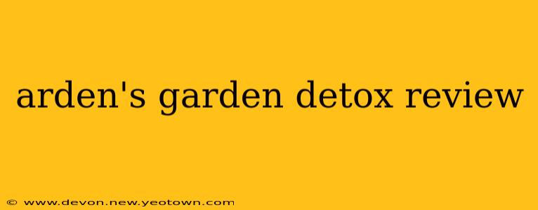 arden's garden detox review