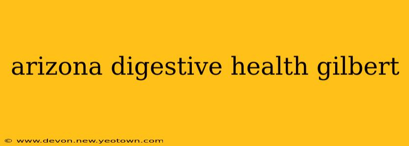 arizona digestive health gilbert