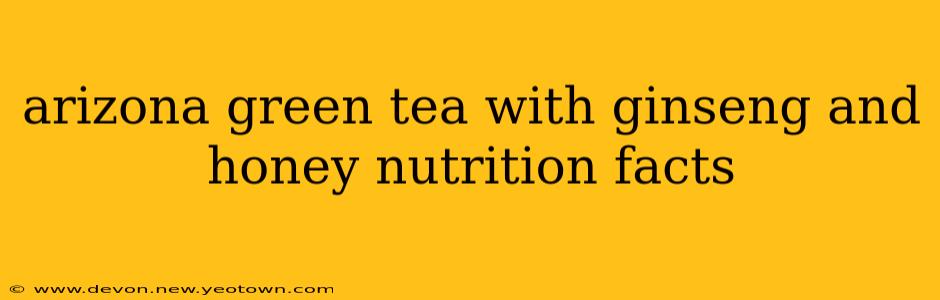 arizona green tea with ginseng and honey nutrition facts