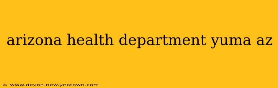 arizona health department yuma az