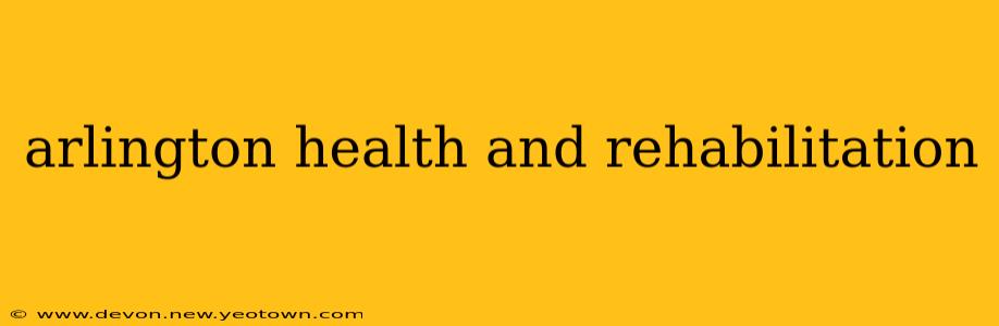 arlington health and rehabilitation