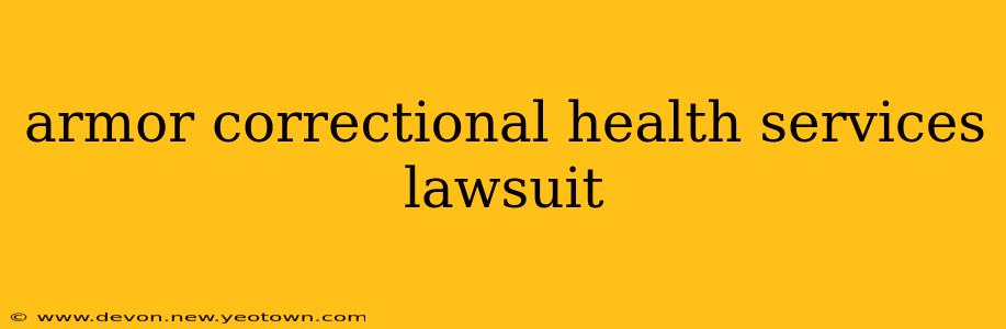 armor correctional health services lawsuit