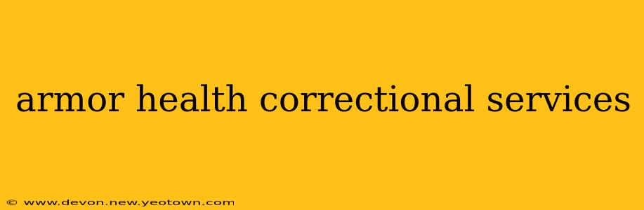 armor health correctional services
