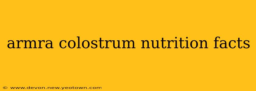 armra colostrum nutrition facts